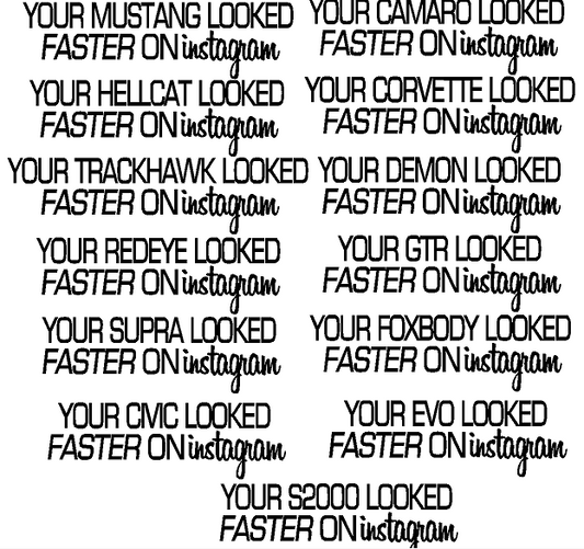 Your "CAR" Looked Faster on Instagram